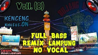 Download lagu Voll.(8) FULL BAS REMIX LAMPUNG NO VOCAL mp3