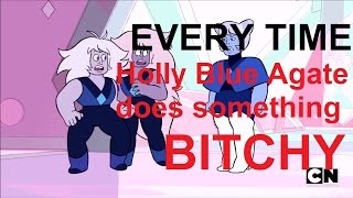 Steven Universe - Everytime Holly Blue Agate does something b*tchy