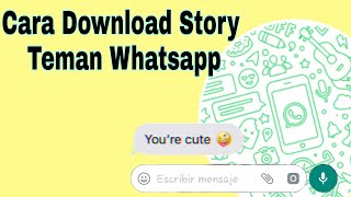 Download lagu Cara Download Story Teman pada WhatsApp [TUTORIAL MENYIMPAN STORY WA] mp3