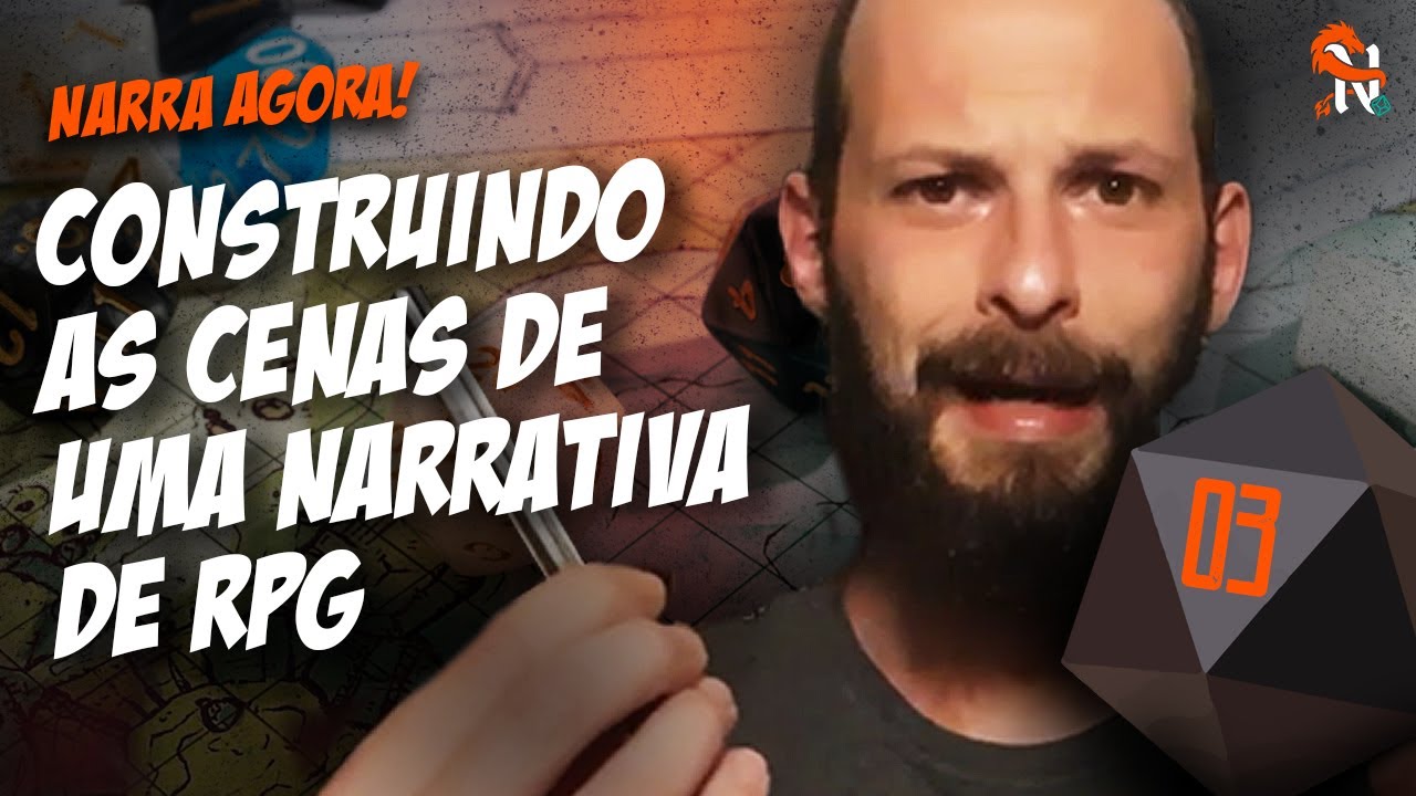 Construindo as Cenas de uma Narrativa de RPG - Narradores Narrados - Ep. 3