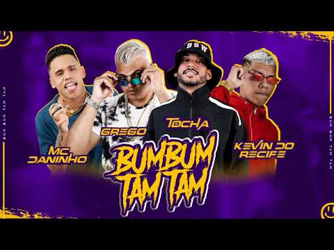 BUMBUM TAM TAM - KEVIN DO RECIFE E MC DANINHO E MC TOCHA E GREGO - MUSICA NOVA