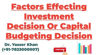 Factors Effecting Investment Decision Or Capital Budgeting Decision