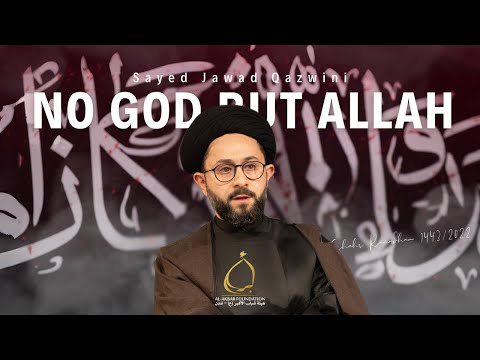 Sayed Jawad Qazwini | No God but Allah | Shahr Ramadhan 1443/2022