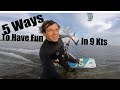5 Ways to Have Fun Kiteboarding in 9 kts
