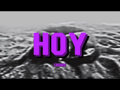 CHOWIE - HOY (Official Lyric Visualizer)