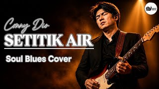 Download lagu SETITIK AIR - Conny Dio ( Cover Blues ) | Lebih Dalam dan Menusuk  mp3