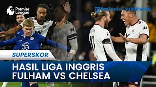 Hasil Fulham vs Chelsea: The Blues Disakiti Mantan hingga Debut Joao Felix Disambut Kartu Merah