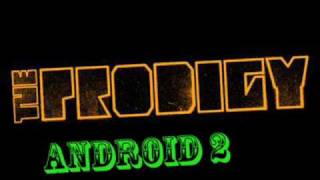 The Prodigy - Android 2 (Unreleased)