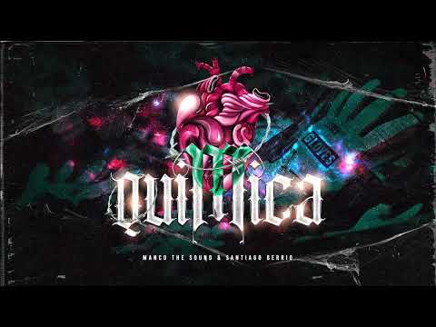 Quimica - Manco The Sound Ft Santiago Berrio