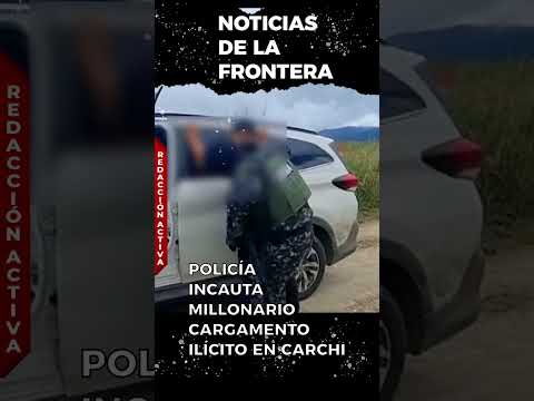🚨 CAE CARGAMENTO MILLONARIO DE DROGA EN CARCHI: UN DETENIDO Y MÁS DE 300 KILOS INCAUTADOS