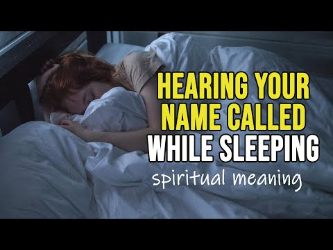 Spiritual Meaning of Hearing Your Name Called While Sleeping