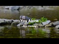Ron Kenoly - You Alone (Lyric Video)