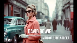 David Bowie - Maid of Bond Street (lyrics video with AI generated images)