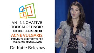 An Innovative Topical Retinoid for The Treatment Of Acne, Effective for Facial And Truncal Acne