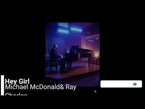 Ray Charles & Michael McDonald - Hey Girl