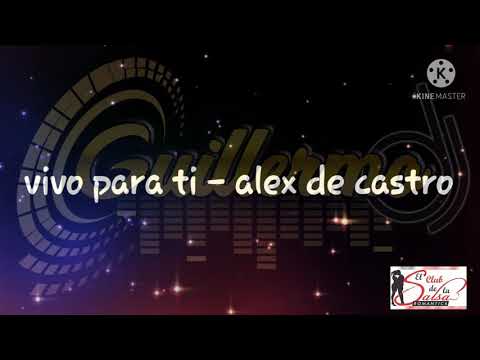 vivo para ti - Alex de castro