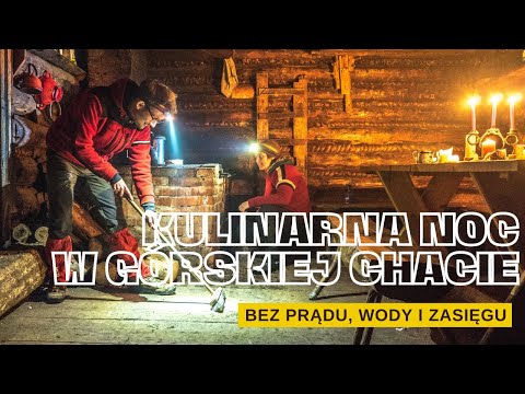 Kulinarna 👨🏻‍🍳 noc w górskiej chacie w Beskidach.🌲Bez prądu, wody i zasięgu.🔥