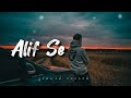 Alif Se Slowed N Reverb Mr X New Song