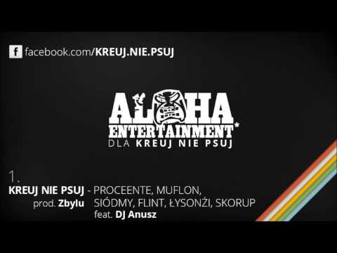 Proceente, Muflon, Siodmy, Flint, Łysonżi, Skorup, DJ Anusz - Kreuj nie psuj (prod. Zbylu)