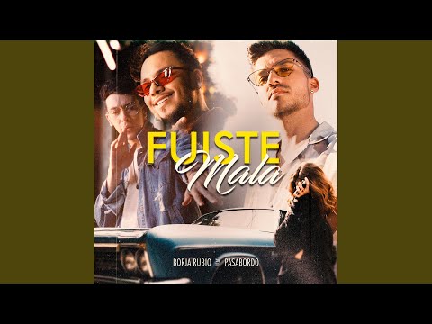 Fuiste Mala (feat. Pasabordo)
