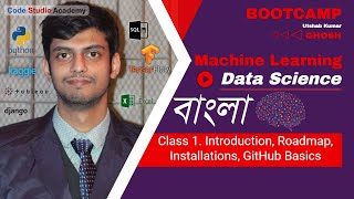Class 1. Introduction, Roadmap, Installations, GitHub Basics. [ML & DS Bootcamp]