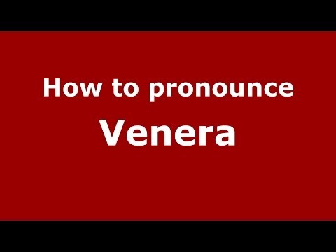 How to pronounce Venera (Russian/Russia) - PronounceNames.com