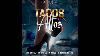 Tacos Altos -Arcangel x Farruko x Bryant Myers x Noriel ( Audio Official)
