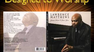 Lawrence Matthews - Jesus, How I Love You