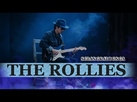 THE ROLLIES - SETANGKAI BUNGA ( BLUES COVER BALLAD )
