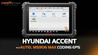 AUTEL MS906 MAX CODING EPS XE HYUNDAI ACCENT #maychandoan #autel #ms906max #autel_ms906max #hyundai