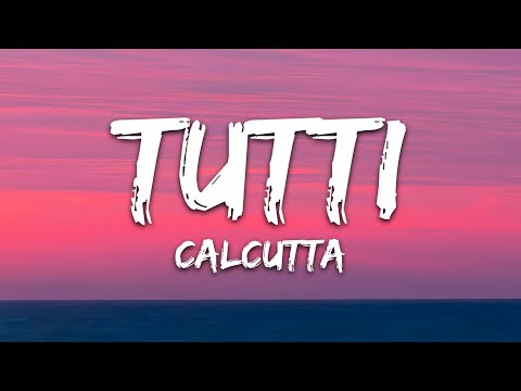 Calcutta - Tutti (Testo/Lyrics)