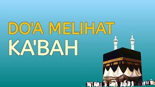 Download lagu Doa Melihat Ka'bah | Dilengkapi Tulisan ARAB, LATIN & TERJEMAHNYA | Cocok untuk Latihan mp3