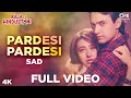 परदेसी परदेसी (दुखी) | आमिर खान, करिश्मा | कुमार सानू, अलका याग्निक | राजा हिंदुस्तानी | 90 की हिट परदेसी परदेसी (दुखी) | आमिर खान, करिश्मा | कुमार सानू, अलका याग्निक | राजा हिंदुस्तानी | 90 की हिट