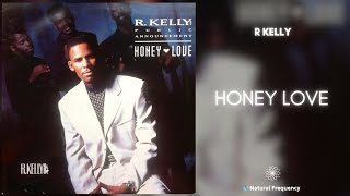 R. Kelly - Honey Love (432Hz)