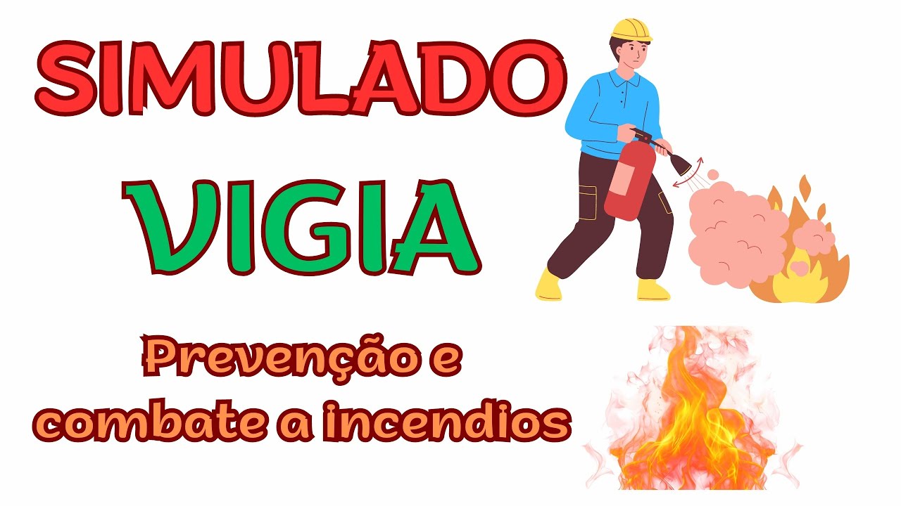 Simulado Para Vigia e Agente de Portaria - Prevenção e combate a incêndio - QUESTÕES NOVAS