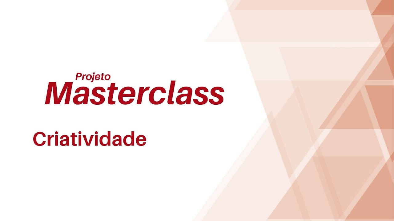 Projeto Masterclass: Criatividade