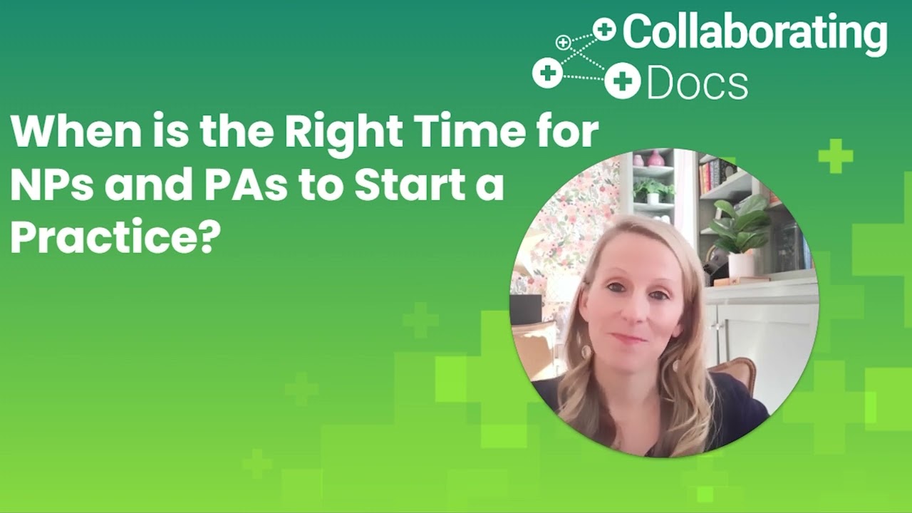 When is the Right Time for NPs and PAs to Start a Practice