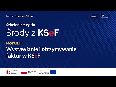 Środy z KSeF | Moduł III – Wystawianie i otrzymywanie faktur w KSeF