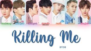 BTOB (비투비) – Killing Me [Han|Rom|Eng] Color Coded Lyrics