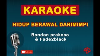 Download lagu KARAOKE - Hidup Berawal Dari Mimpi (Bondan Prakoso Ft Fade 2 black) mp3 Download lagu KARAOKE - Hidup Berawal Dari Mimpi (Bondan Prakoso Ft Fade 2 black) mp3
