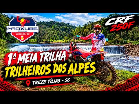 1ª MEIA TRILHA TRILHEIROS DOS ALPES - TREZE TÍLIAS 05/09/2026 I CRF 250F I MAQXUBE MOTO CLUBE I #31
