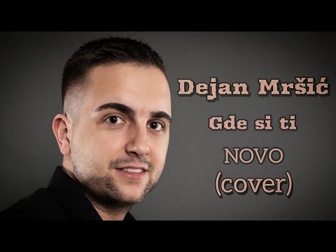 Dejan Mršić - Gde si ti - NOVO 2026 VIDEO (Cover)