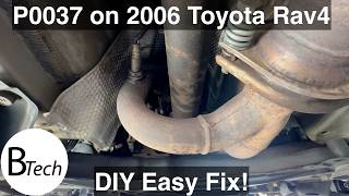P0037 on 2006 Gen 3 Toyota Rav4 - Easy fix