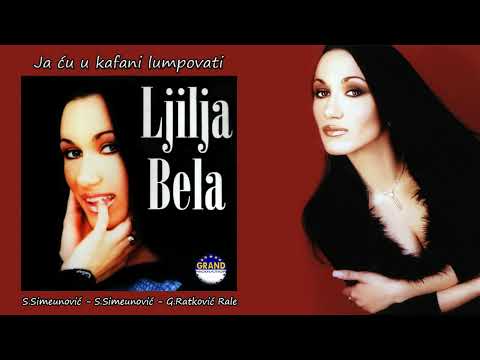 Ljilja Bela - Ja cu u kafani lumopovati - (Audio 2002)