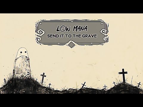 low mana - SEND IT TO THE GRAVE (Lyric Video)