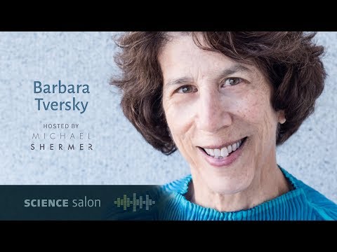 Michael Shermer with Dr. Barbara Tversky — How Action Shapes Thought (SCIENCE SALON # 69)