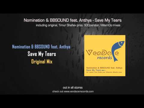 Nomination & BBSound feat. Anthya - Save My Tears (Original Mix)