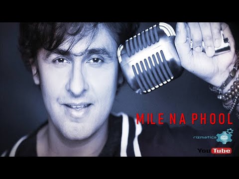 Mile Na Phool (Sonu Nigam)