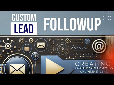 Create a Custom Lead Follow-Up Campaign