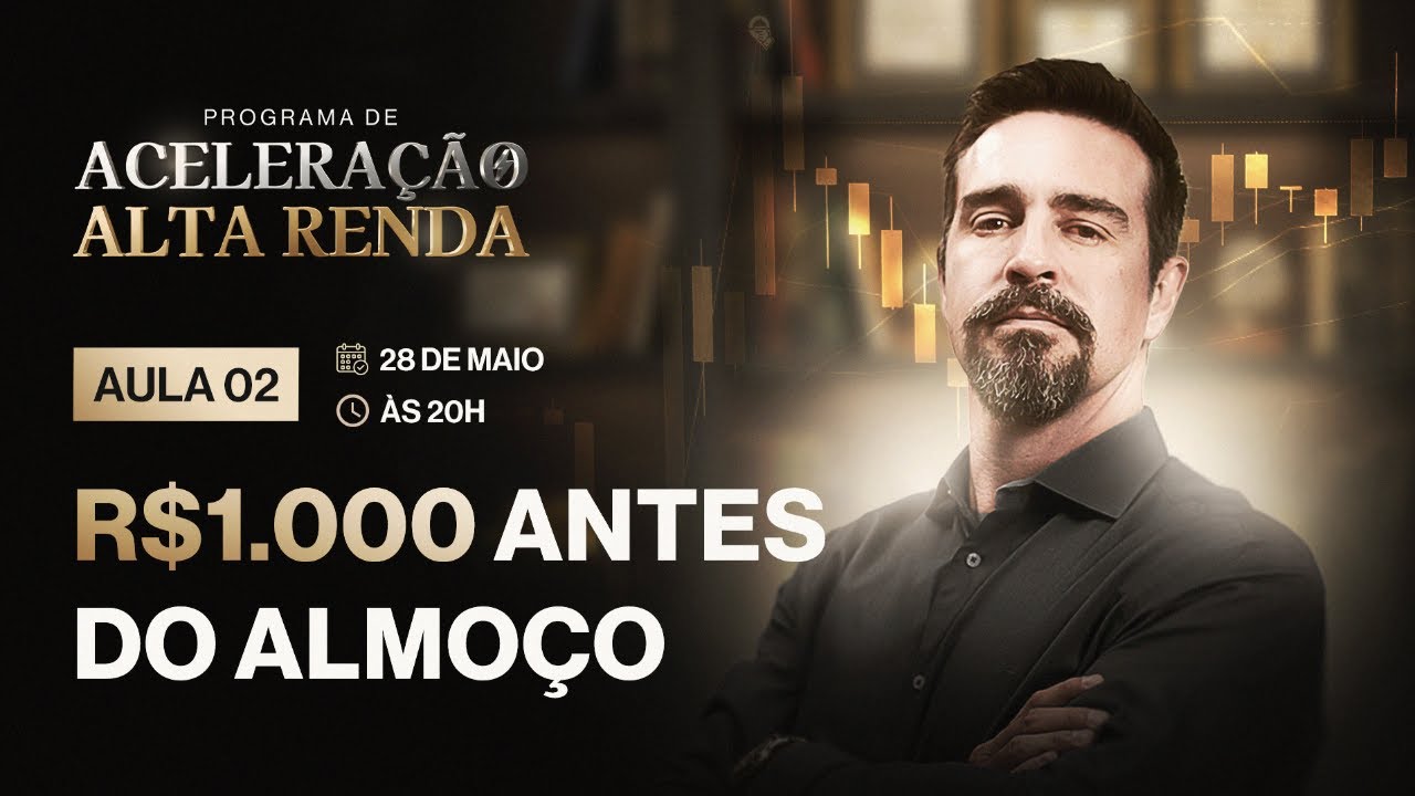 AULA 02: R$1.000 ANTES DO ALMOÇO - 28/05 ÀS 20H